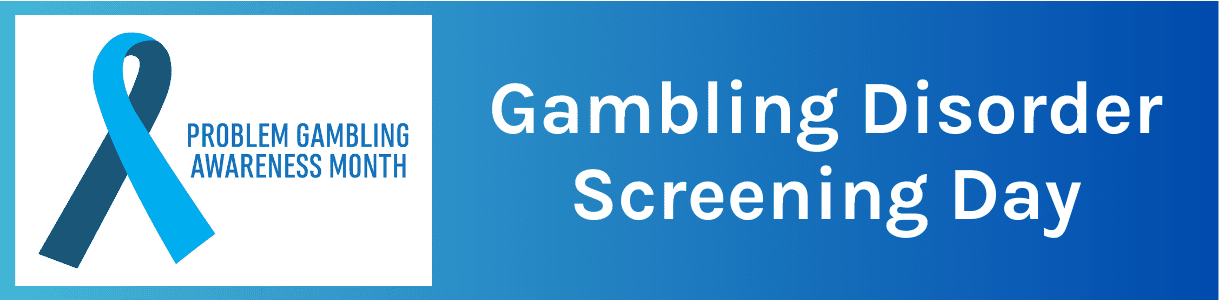 Gambling Disorder Screening Day