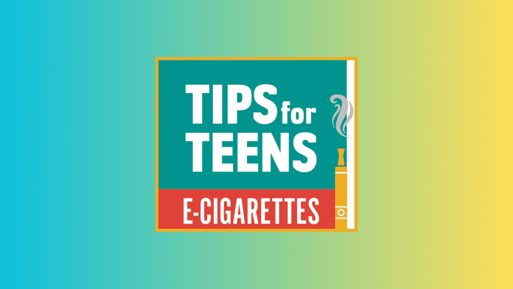 Tips for teens e-cigarettes