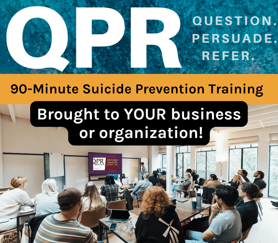 Bring QPR Suicide Prevention Training to Your Business or Organization